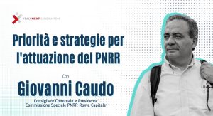 Priorità e strategie per l'attuazione del PNRR con Giovanni Caudo